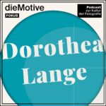 Das Cover zur Podcastepisode von dieMotive zu Dorothea Lange