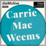 Podcast über Carrie Mae Weems und die Kitchen Table Series: über Intimität, Macht, Repräsentation und die Frage, wie Bilder Geschichte, Erinnerung und Blickordnungen sichtbar machen.